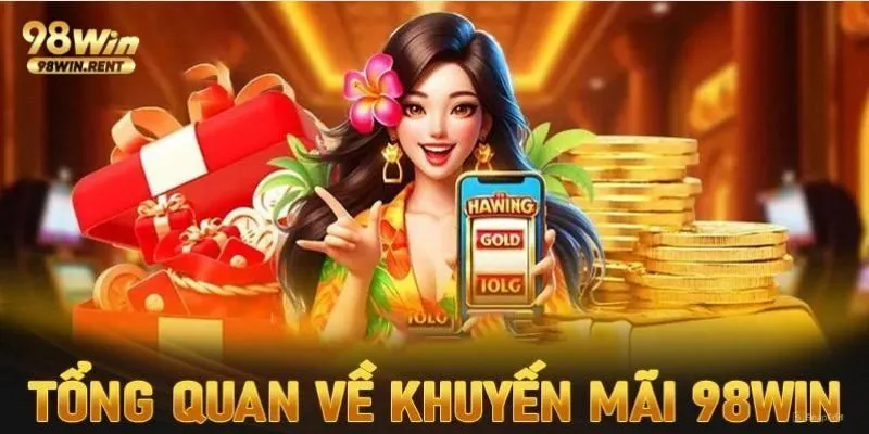 Sơ lược khuyến mãi 98win